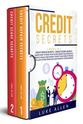 Credit Secrets Learn How to Raise Your Score, Repair Your Negative Profile Legally and Rapidly