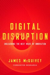 Digital Disruption Unleashing the Next Wave of Innovation