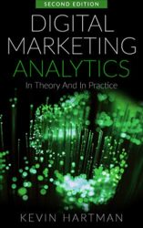 Digital Marketing Analytics In Theory And In Practice