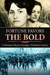 Fortune Favors the Bold A Woman's Survival Story (World War II Survivor Memoir Book 7)