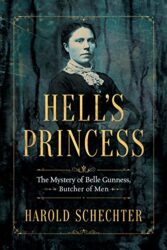 Hell's Princess The Mystery of Belle Gunness, Butcher of Men
