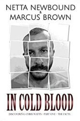 In Cold Blood Discovering Chris Watts The Facts - Part One