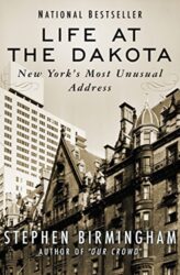Life at the Dakota New York's Most Unusual Address