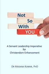 Not-So-With-YOU A Servant Leadership Imperative for Christendom Enhancement