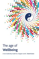 The Age Of Wellbeing A new leadership model for a happier world