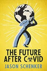 The Future After COVID Futurist Expectations for Changes, Challenges, and Opportunities After the COVID-19 Pandemic