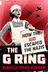 The G Ring How the IUD Escaped the Nazis