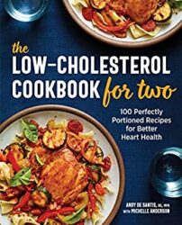 The Low-Cholesterol Cookbook for Two 100 Perfectly Portioned Recipes for Better Heart Health