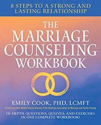 The Marriage Counseling Workbook 8 Steps to a Strong and Lasting Relationship
