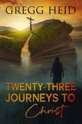 Twenty-Three Journeys to Christ Collection of Faith Stories