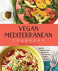 Vegan Mediterranean Cookbook Essential Vegiterranean Recipes for the Ultimate Healthy Lifestyle
