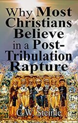 Why Most Christians Believe in a Post-Tribulation Rapture