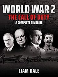 World War 2 - The Call of Duty A Complete Timeline