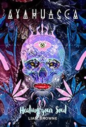 AYAHUASCA Healing Your Soul