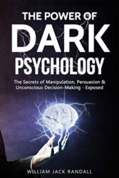 Dark Psychology Done-for-You Techniques, Tips, and Methods of Dark Psychology & Manipulation