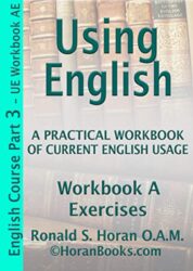 English Course Part 3 - Using English Workbook AE Exercises A Practical Workbook of Current English Usage, Spelling & Grammar