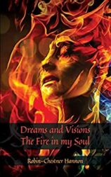 Dreams and Visions the Fire in my Soul