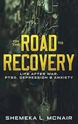 On The Road to Recovery Life After War PTSD, Depression & Anxiety