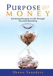 Purpose Money Achieving Purpose in Life Through Focused Spending