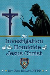 The Investigation of the Homicide of Jesus Christ