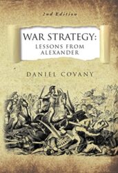 War Strategy Lessons From Alexander 2nd Edition