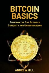 Bitcoin Basics Bridging the Gap Between Curiosity and Understanding