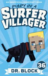 Diary of a Surfer Villager, Book 36 (an unofficial Minecraft book)