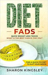 Diet Fads Quick Weight Loss Tricks What is the Best Choice for You Find a Quick Fix Diet to Suit Your Needs (Health and Wellbeing, Diet, Exercise, F