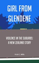 Girl from Glendene Violence in the Suburbs A New Zealand Story
