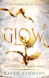 Glow (The Plated Prisoner Series Book 4)