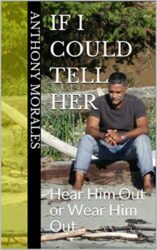 If I Could Tell Her Hear Him Out or Wear Him Out