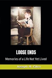 ~ LOOSE ENDS ~ Memories of a Life Not Yet Lived