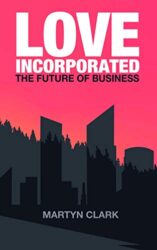 Love Incorporated The Future of Business