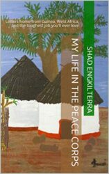 My Life in the Peace Corps Letters home from Guinea, West Africa, and the toughest job you'll ever love (My Life in