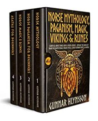 Norse Mythology, Paganism, Magic, Vikings & Runes 4 in 1 Learn All About Norse Gods & Viking Heroes - Explore the World of Pagan Religion Rituals, M