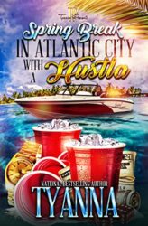 Spring Break In Atlantic City With A Hustla