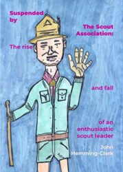 Suspended by The Scout Association The rise and fall of an enthusiastic scout leader