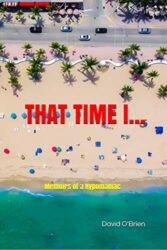 THAT TIME I... Memoirs of a Hypomaniac