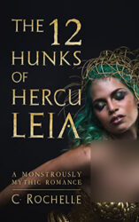The 12 Hunks of Herculeia: A Monstrously Mythic Romance Part 1