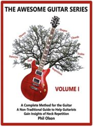 The Awesome Guitar Series A Non-Traditional Guide to Help Guitarists Gain Insights of Neck Repetition