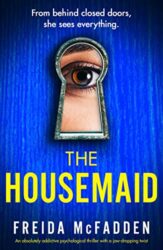 The Housemaid An absolutely addictive psychological thriller with a jaw-dropping twist