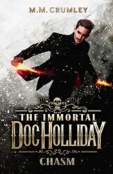 The Immortal Doc Holliday Chasm (The Immortal Doc Holliday Series Book 8)