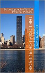 The Power of Purpose Be Unstoppable With the Power of Purpose