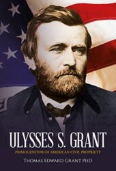 Ulysses S. Grant Primogenitor of American Civil Propriety (Uly