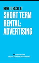 How to Excel at Short Term Rental Advertising
