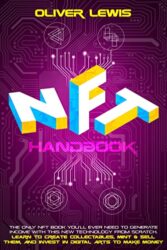 NFT Handbook The Only NFT Book You’ll Ever Need To Generate Income With This New Technology From Scratch