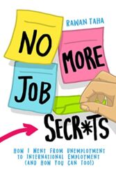 No More Job Secrets How I Went From Unemployment to International Employment (And How You Can Too!)