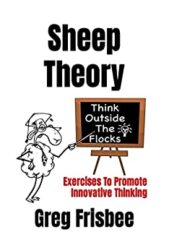 Sheep Theory - Think Outside The Flocks Exercises To Promote Innovative Thinking
