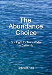 The Abundance Choice Our Fight for More Water in California