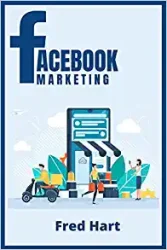 Facebook Marketing World-Class Techniques for Optimizing Your Page, Increasing Likes, and Creating Captivating Facebook Ads That Produce Powerful Res